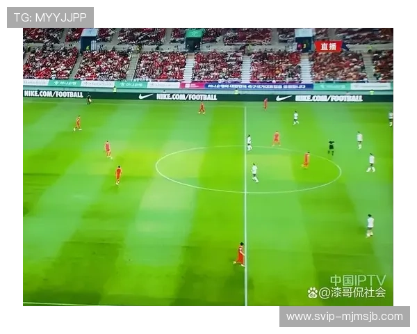 中国队世界杯预选赛亚洲区比赛直播高清画质观看全攻略